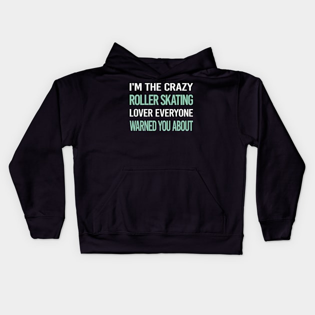 Crazy Lover Roller Skating Skate Skater Kids Hoodie by Hanh Tay